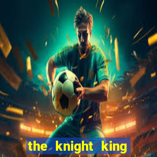 the knight king who returned with a god manga