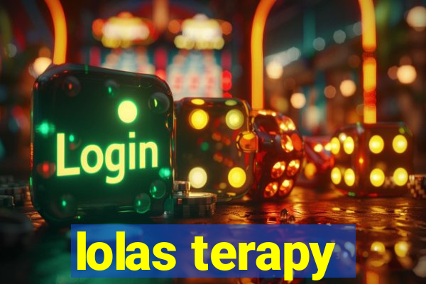 lolas terapy