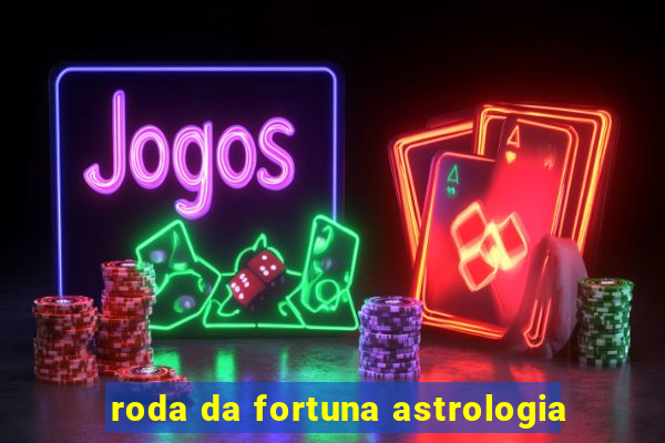 roda da fortuna astrologia