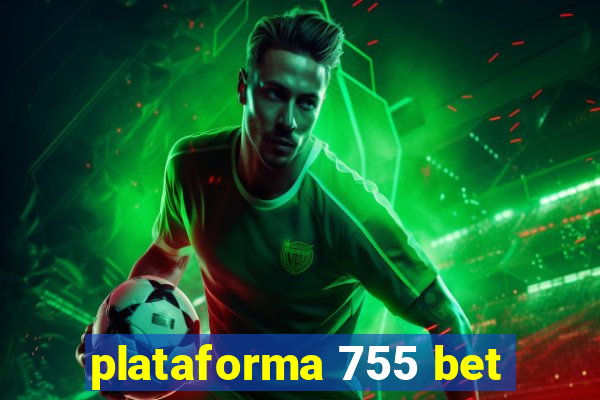 plataforma 755 bet