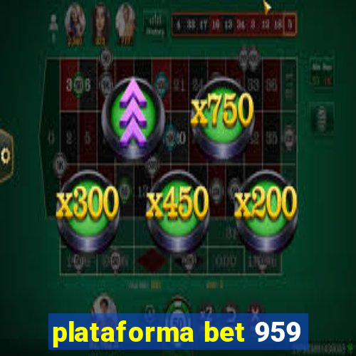 plataforma bet 959