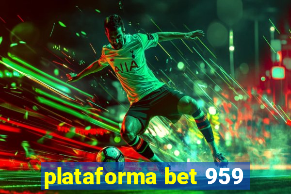 plataforma bet 959