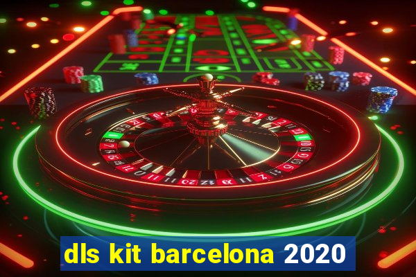 dls kit barcelona 2020