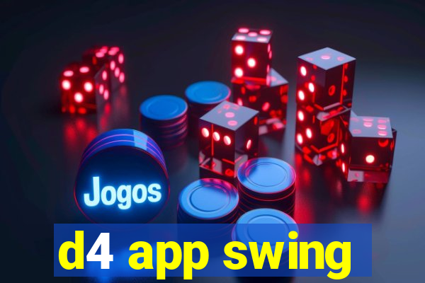 d4 app swing