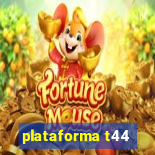 plataforma t44