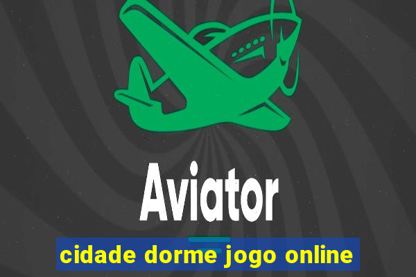 cidade dorme jogo online