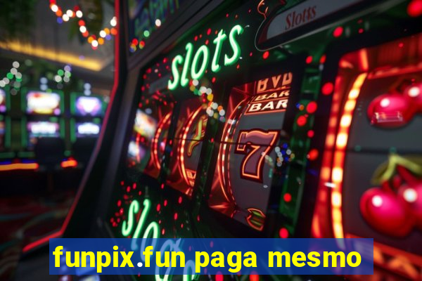 funpix.fun paga mesmo