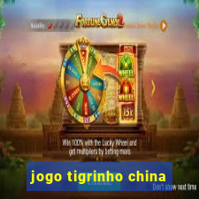 jogo tigrinho china