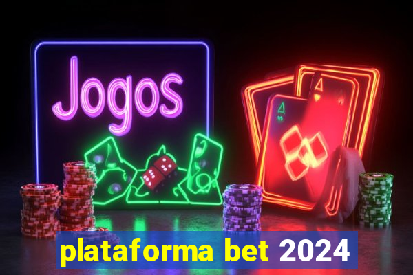 plataforma bet 2024