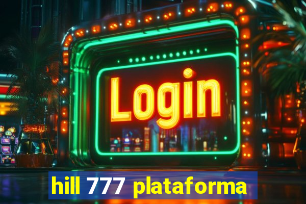 hill 777 plataforma