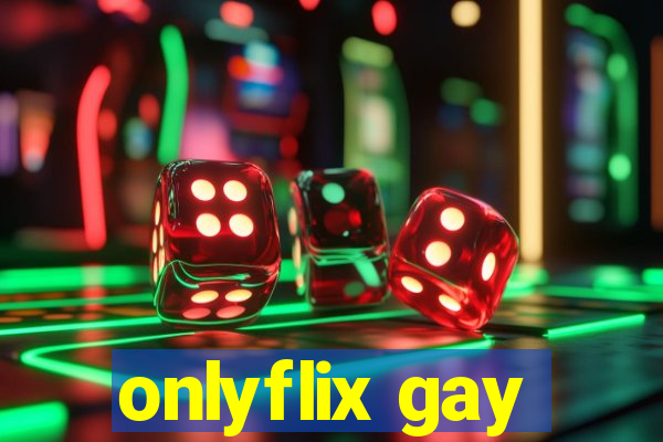 onlyflix gay