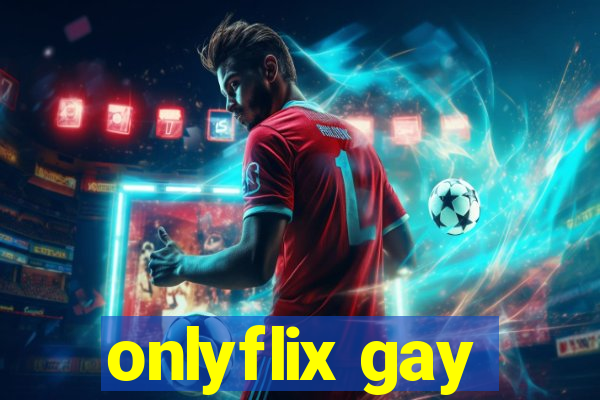 onlyflix gay