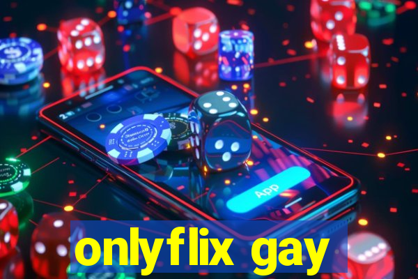 onlyflix gay
