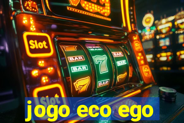 jogo eco ego