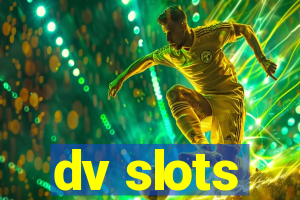 dv slots