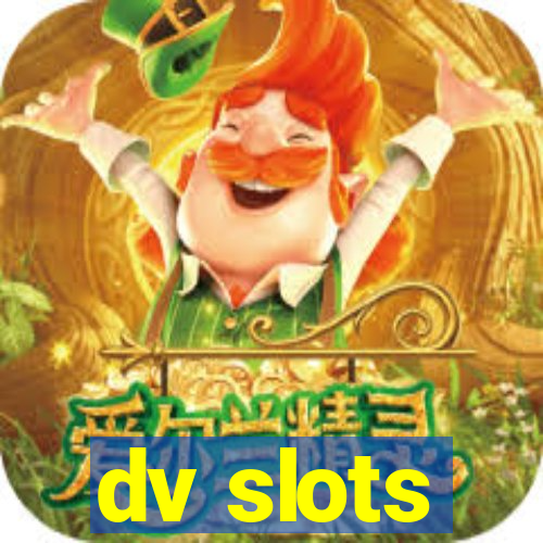 dv slots