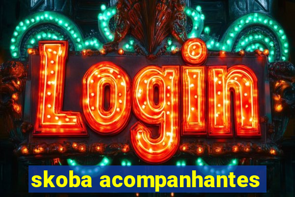 skoba acompanhantes