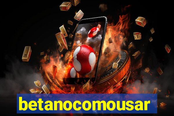 betanocomousar
