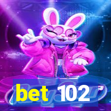 bet 102