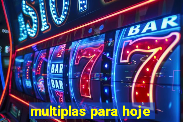 multiplas para hoje