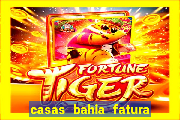 casas bahia fatura 2 via