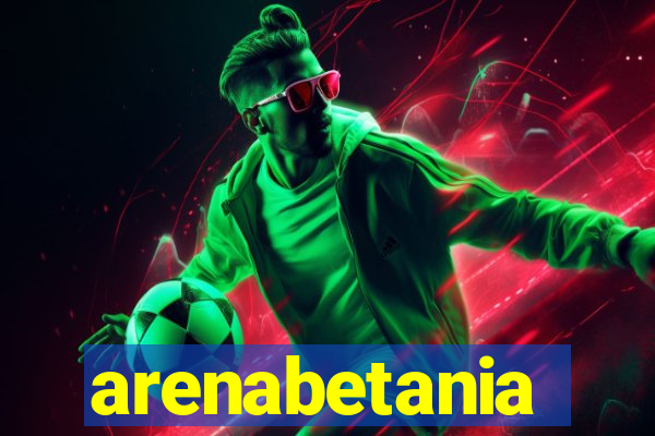 arenabetania