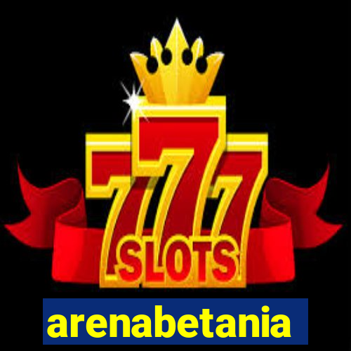 arenabetania
