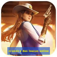 cruzeiro das loucas online
