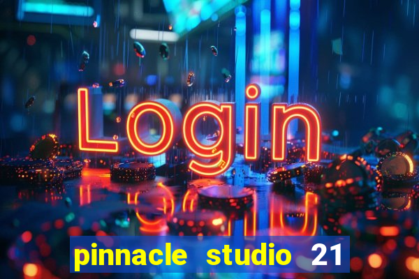 pinnacle studio 21 ultimate download crackeado