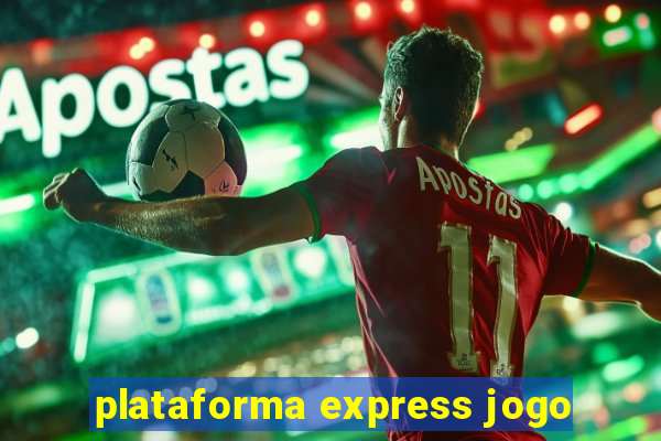 plataforma express jogo