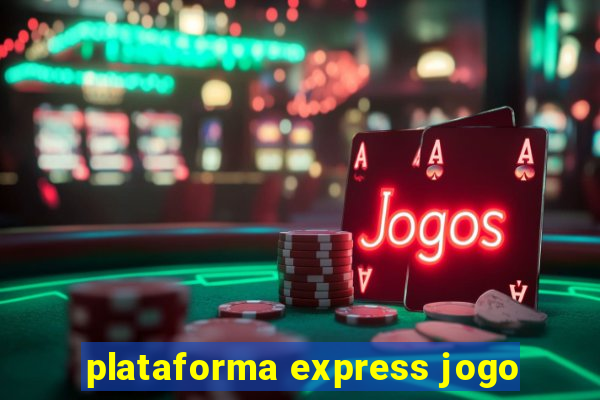 plataforma express jogo