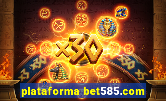 plataforma bet585.com
