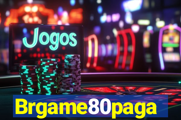 Brgame80paga