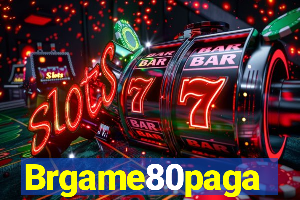 Brgame80paga