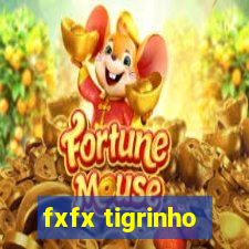 fxfx tigrinho