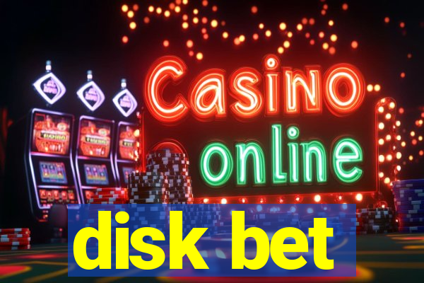 disk bet