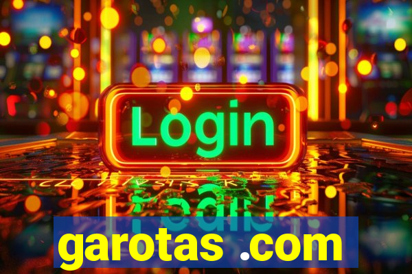 garotas .com