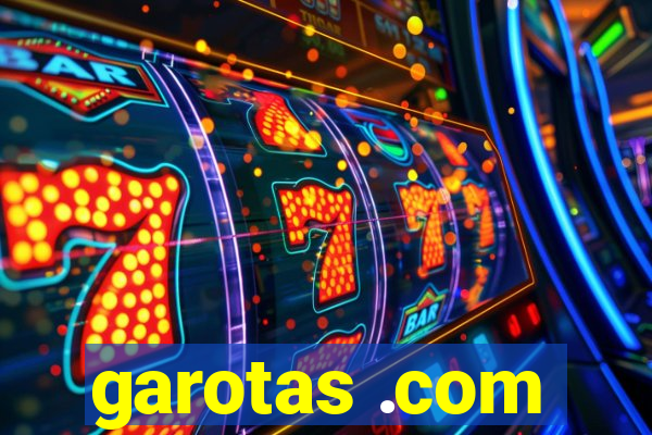 garotas .com