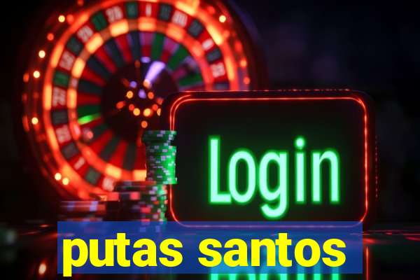 putas santos