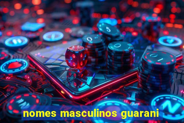 nomes masculinos guarani