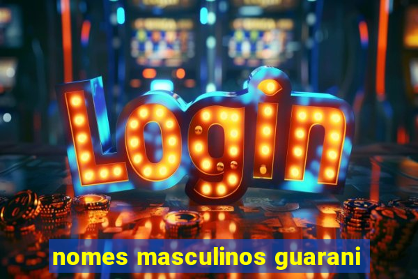 nomes masculinos guarani