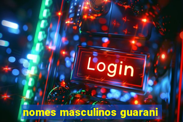 nomes masculinos guarani