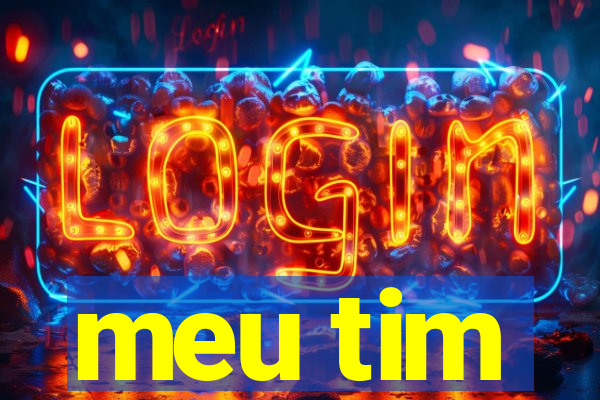 meu tim