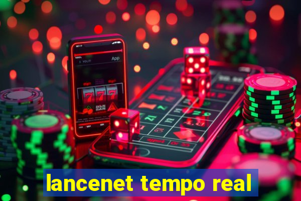 lancenet tempo real