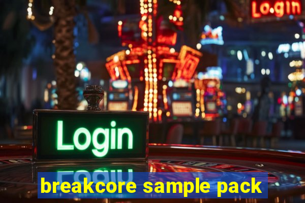 breakcore sample pack