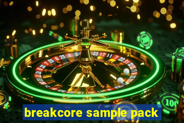 breakcore sample pack