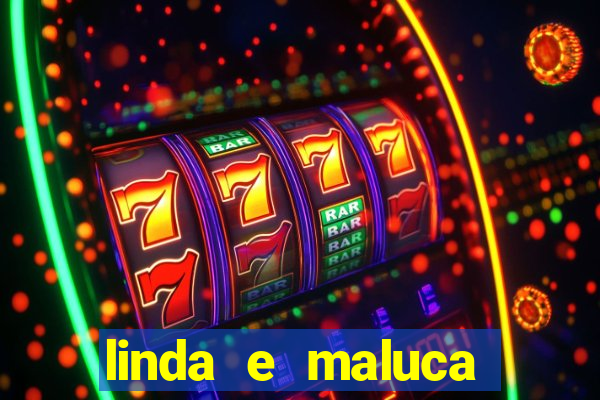 linda e maluca orochi letra