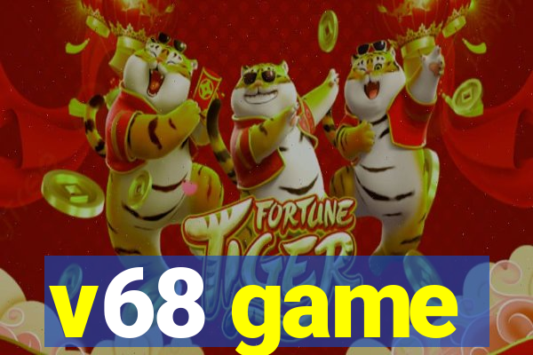v68 game