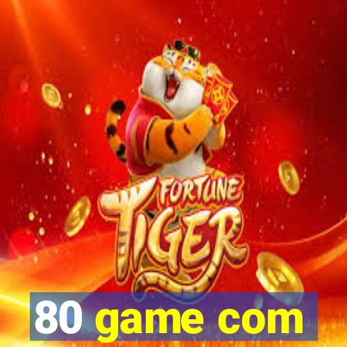 80 game com