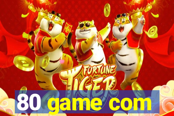 80 game com